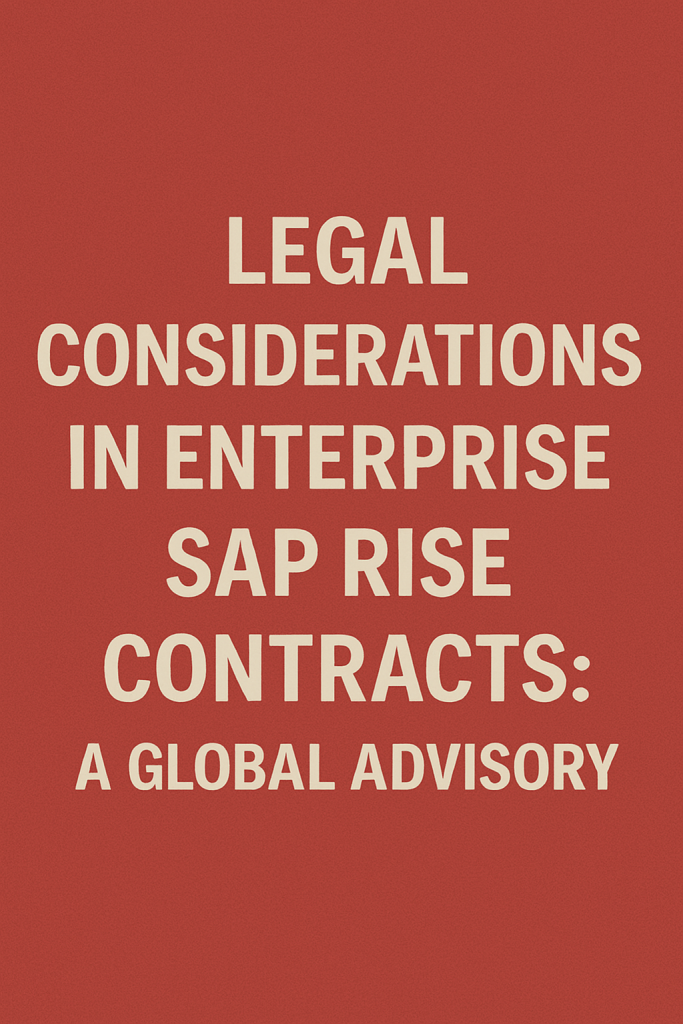 Legal Considerations in Enterprise SAP RISE Contracts A Global Advisory