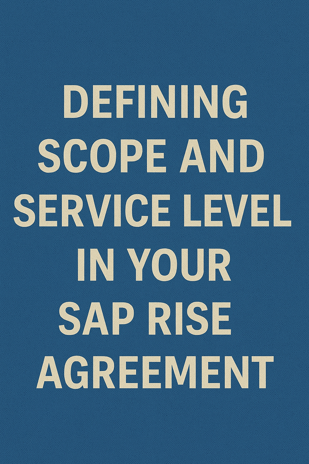 Scope and Service Levels in Your SAP RISE Agreement